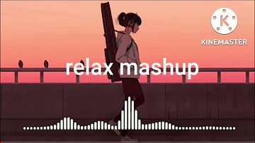 Mind relax mashup song 🎵Hindi mashup song lofi