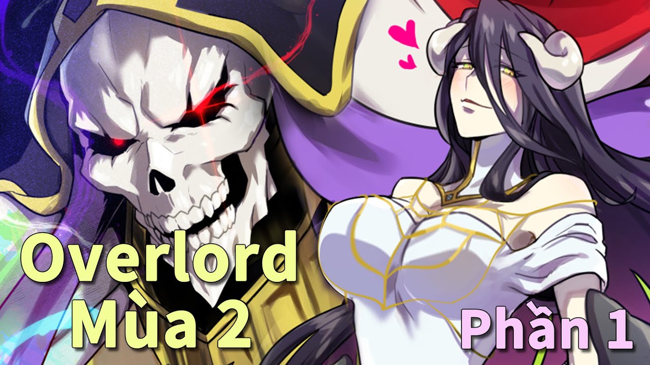 Overlord Ainz bắt đầu chinh phục thế giới bằng thực lực của mình|Overlord  Mùa 2 |Phần1 - YouTube