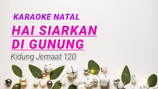 Hai Siarkan Di Gunung Karaoke Kidung Jemaat 120