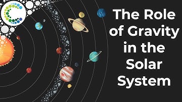 The Role of Gravity in the Solar System