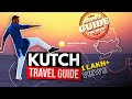 Kutch trip guide  white rann  tent city  bhuj  mandvi dholavira lakhpat  more  xplainer