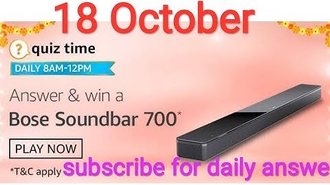 Amazon Quiz Answers today | Daily Quiz | Answer and Win Bose Soundbar 700 | 18 October