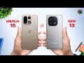 Oneplus 15 vs iQOO 13 || which one is perfect