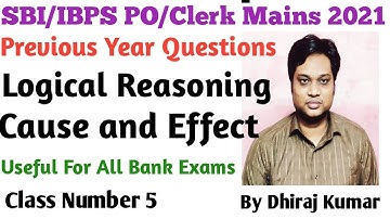 Logical Reasoning Cause and effect Part No 5 II SBI IBPS PO CLERK 2021 II BY DHIRAJ KUMAR