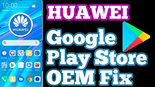 Huawei Google Play Store & OEM Fix || Huawei Rebrand (Convert Chinese to Global) screenshot 4