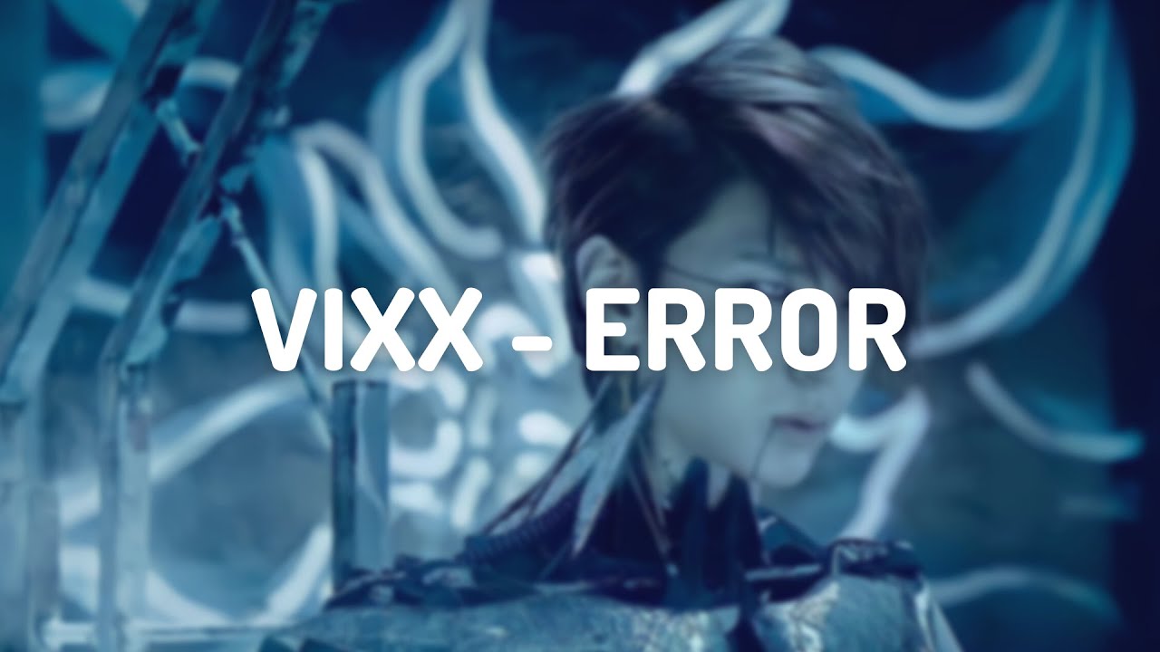 Ошибка бтс. VIXX Error Ноты. Hongbing VIXX Error.