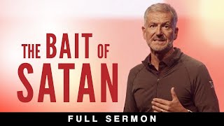 The Bait of Satan: How to Move On from Past Pain and Mistreatment [Full Sermon] — John Bevere