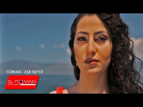 Türkan - Aşk Neydi (Official Video)