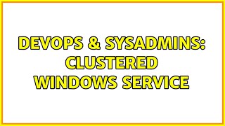 Celebrity DevOps & SysAdmins: clustered windows service Profile