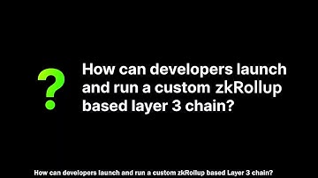 How can developers launch and run a custom zkRollup based layer 3 chain?