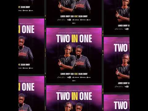 Two In One Lover Bwoy SSD Ft Silva Bwoy Mr Landlord South Sudan Music 2025