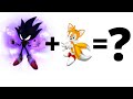 Dark Sonic + Tails = ?