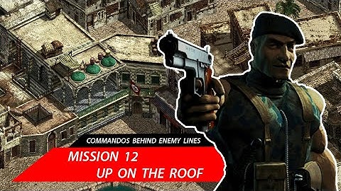A Nostalgic Masterpiece | Commandos Behind Enemy Lines Gameplay (1998) | Mission 12