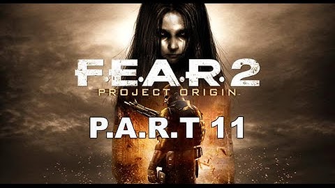 Lets Play Fear 2 - Part 11 [HD]