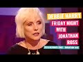 Debbie Harry - Friday Night With Jonathan Ross - 25th October 2002