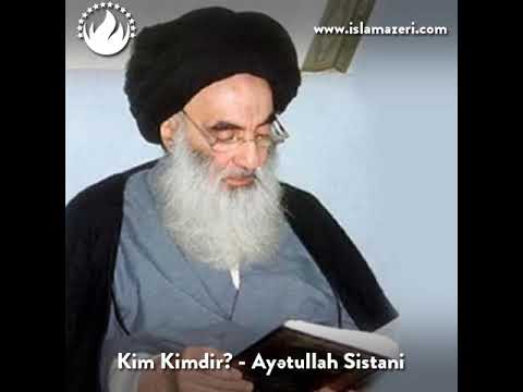 Ayətullah Sistani kimdir? - KİM KİMDİR