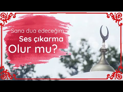 Sana dua edeceğim, ses çıkarma, sadece amin de olur mu ?