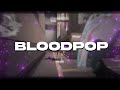BLOODPOP  - Valorant Edit [4K]