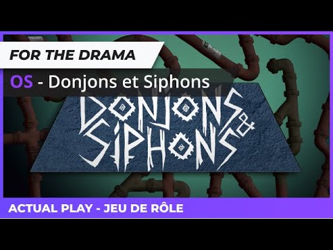 Donjons et Siphons - One-shot [Actual Play]