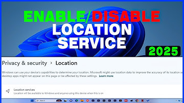 How to Turn On or Off Location Services in Windows 11/10 [2025] - Easy Guide