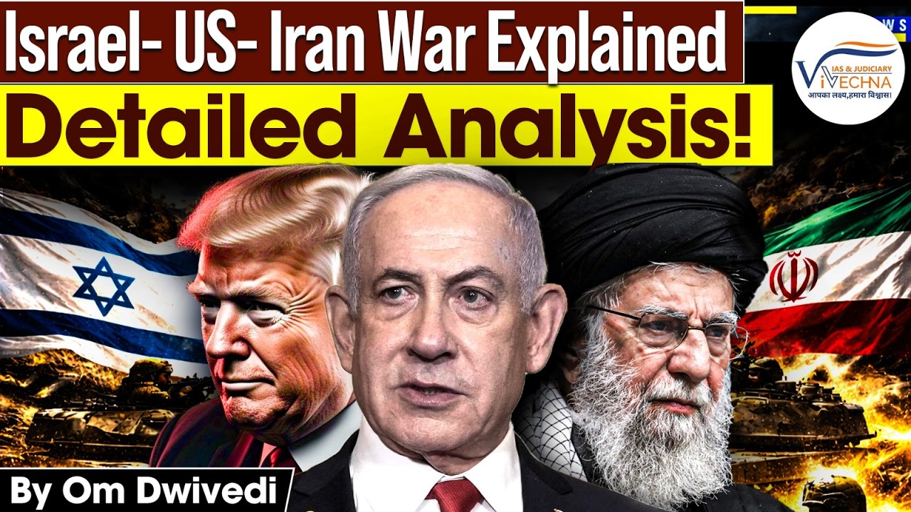 Israel-US-Iran War Explained | Om Dwivedi| Vivechna IAS Academy