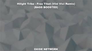 Hilight Tribe - Free Tibet (Vini Vici Remix) (BASS BOOSTED)