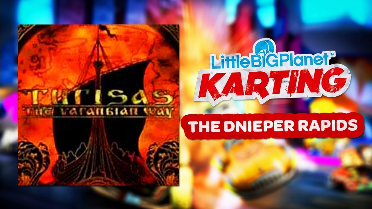 LittleBigPlanet Karting OST - The Dnieper Rapids - YouTube