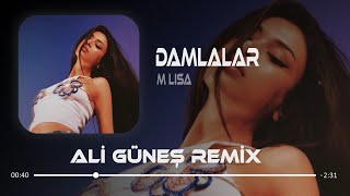 M Lisa - DAMLALAR ( Ali Güneş Remix )