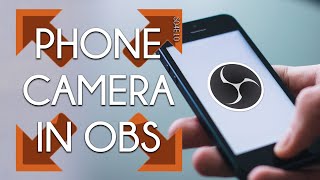 How to Use Your Phone Camera in OBS Studio