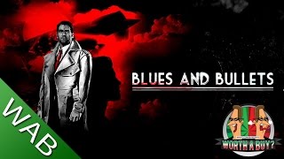Blues and Bullets E1 Review - Worth a Buy? Blues and Bullets E1 Review - Worth a Buy?