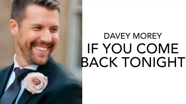 If You Come Back Tonight ~ Davey Morey
