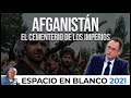 Espacio en Blanco - Afganistán: El cementerio de los imperios (12/09/2021)