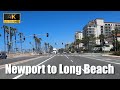 Pacific Coast Highway (PCH) - Newport Beach to Long Beach California - 4K Driving Tour