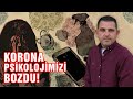 KORONA PSİKOLOJİMİZİ BOZDU!