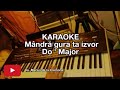 Mândră gura ta izvor (Do &#39; Maj) - KARAOKE