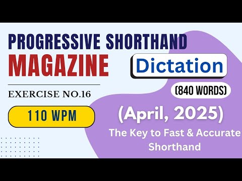 #16 | @110 WPM | April, 2025 | Progressive Magzine | Shorthand Dictation | Improve Your Speed