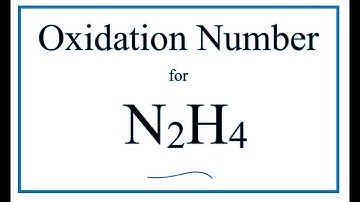 How to find the Oxidation Number for N in N2H4     (Hydrazine)