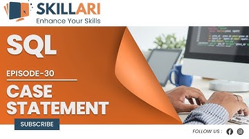 #30 Case Statement | Intermediate SQL Tutorial | Case Statement | Use Cases | Learn SQL | Skillari