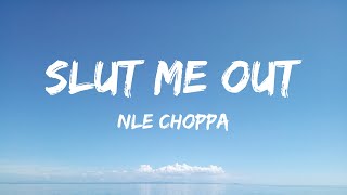 Nle Choppa - Slut Me Out (Lyrics) - Fuerza Regida, Zach Bryan, Kane Brown, Miley Cyrus, Post Malone,