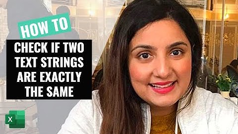 How to check if two text strings are exactly the same using the EXACT function in Excel