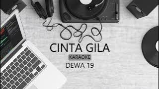 CINTA GILA - DEWA 19 KARAOKE