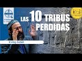 LAS DIEZ TRIBUS PERDIDAS: ¿Mito o Realidad? Prof. Irving Gatell