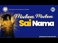 Madhura Madhura Sai Nama A Devotional Bhajan To Lord Sai Krishna MySAIYa 2024 Madhura Madhura Sai Nama A Devotional Bhajan To Lord Sai Krishna MySAIYa 2024