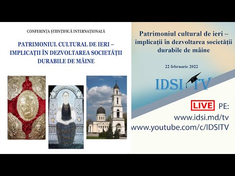 22.02.2022, 10:00 | Patrimoniul cultural de ieri – implicații în dezvoltarea societății de mâine