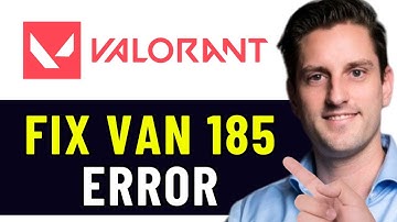 HOW TO FIX VAN 185 ERROR IN VALORANT 2025! (EASY FIX)
