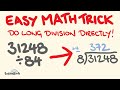 Long Division Math Trick - how to do long division directly EASILY!