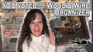 YOU voted!!!  DIY # 2   Wood and Wire Organizer