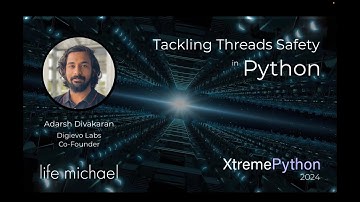 Tackling Thread Safety in Python | Adarsh Divakaran