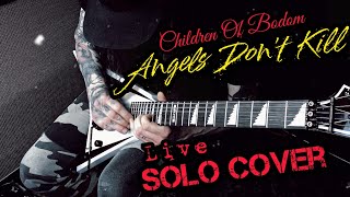Angels Don't Kill [Live] Solo Cover (Children of Bodom)