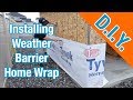 Installing tyvek weather barrier house wrap how to build a shed ep 12